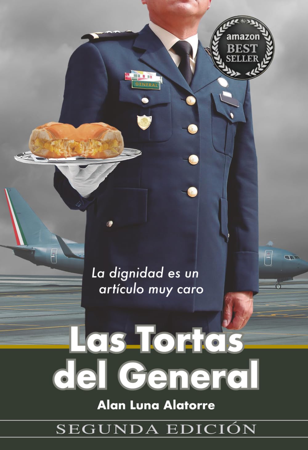 Las Tortas del General: La dignidad es un artículo caro: Segunda Edición