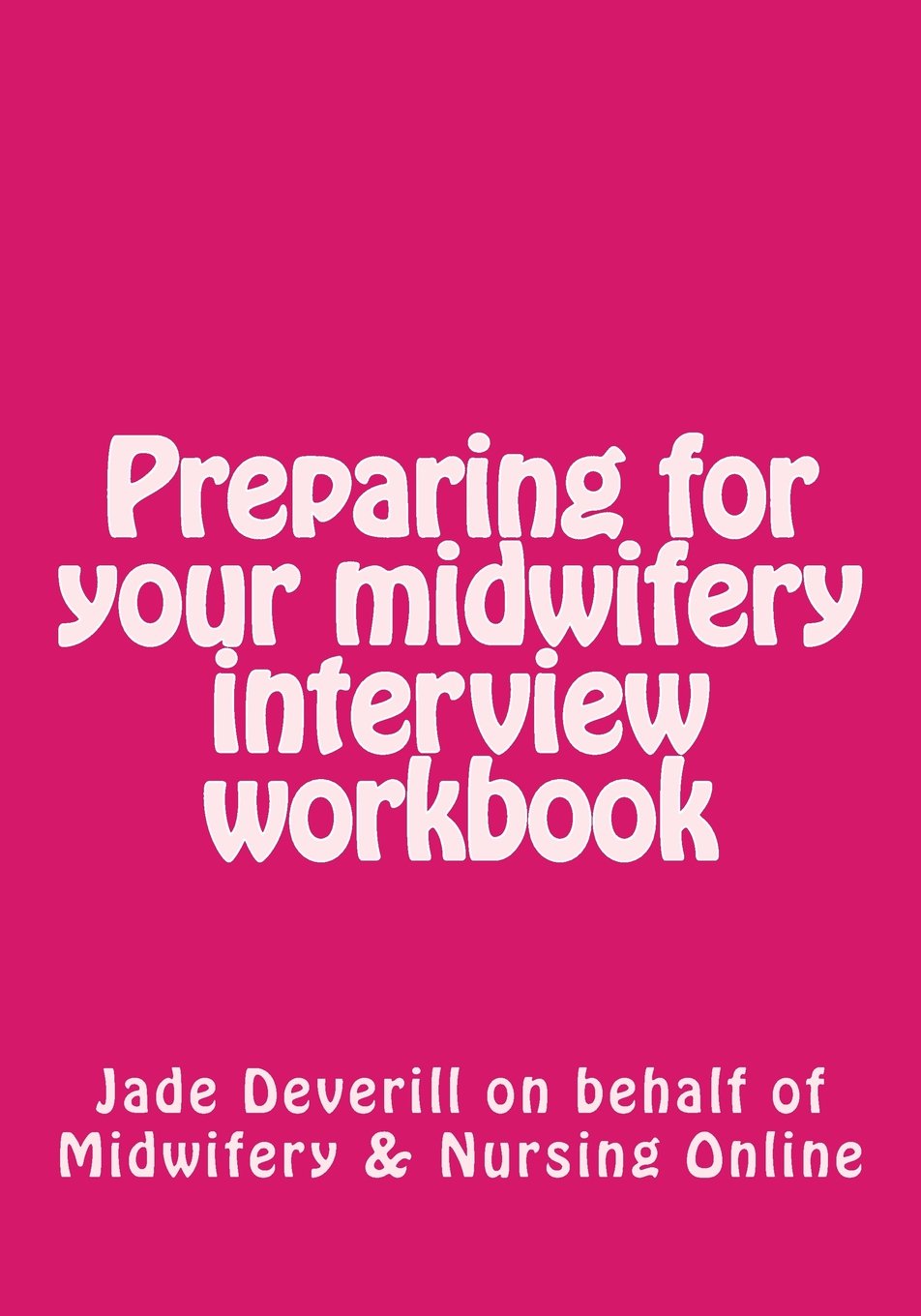 Preparing for your midwifery interview workbook
