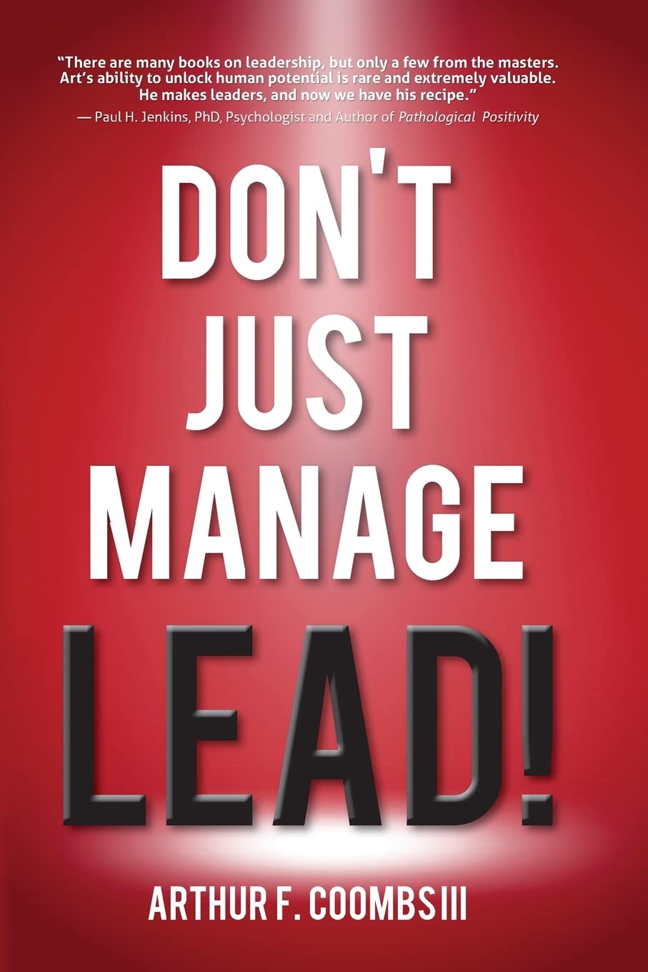 Don't Just Manage--Lead!