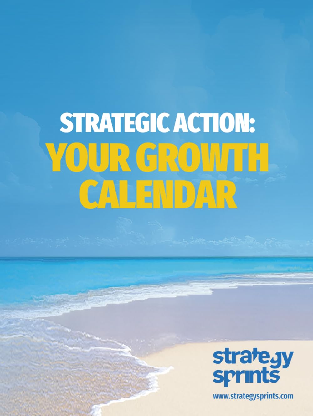 Strategic Action: Your Growth Calendar: Habit Tracker and Daily Planner by Strategy Sprints