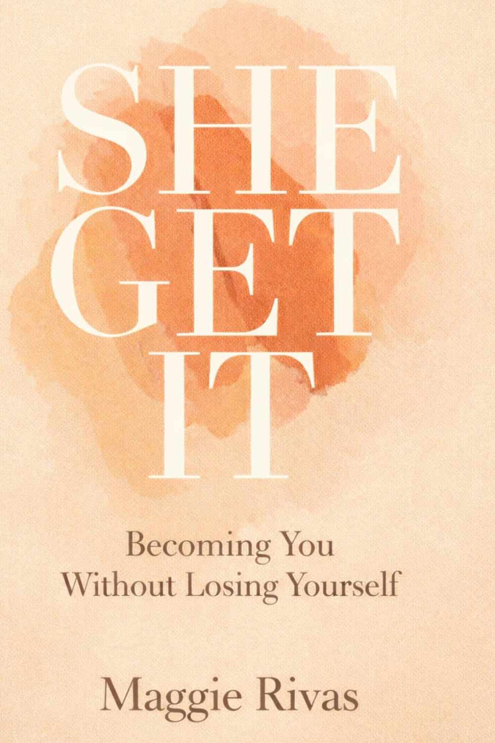 She Get It ! Becoming You Without Losing Yourself