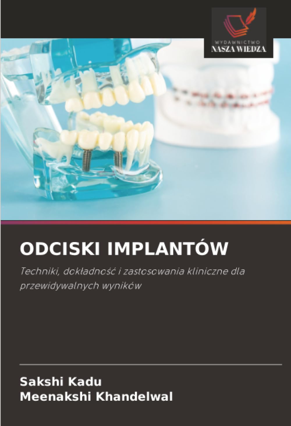 ODCISKI IMPLANTÓW: Techniki, dokładność i zastosowania kliniczne dla przewidywalnych wyników