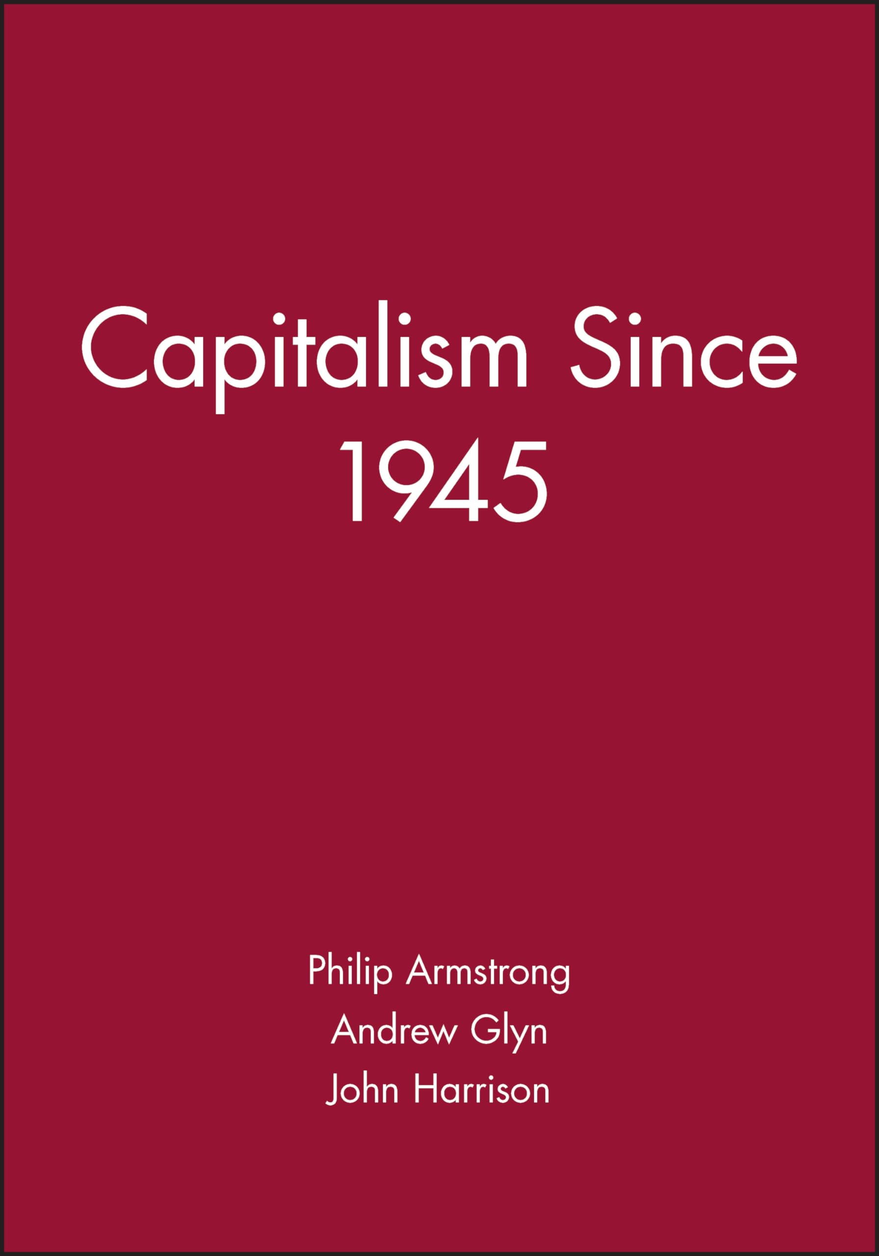 Capitalism Since 1945, Armstrong, Glyn, Harrison 9780631179351 Free Shipping^+