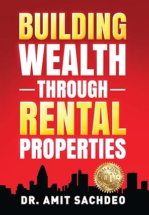 Building Wealth through Rental Properties:A Beginner's Guide to Real Estate Investing