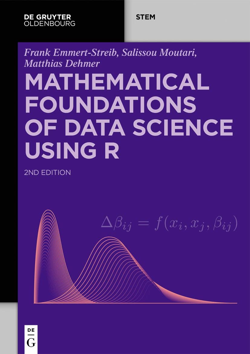 Mathematical Foundations of Data Science Using R by Frank Emm... - 9783110795882