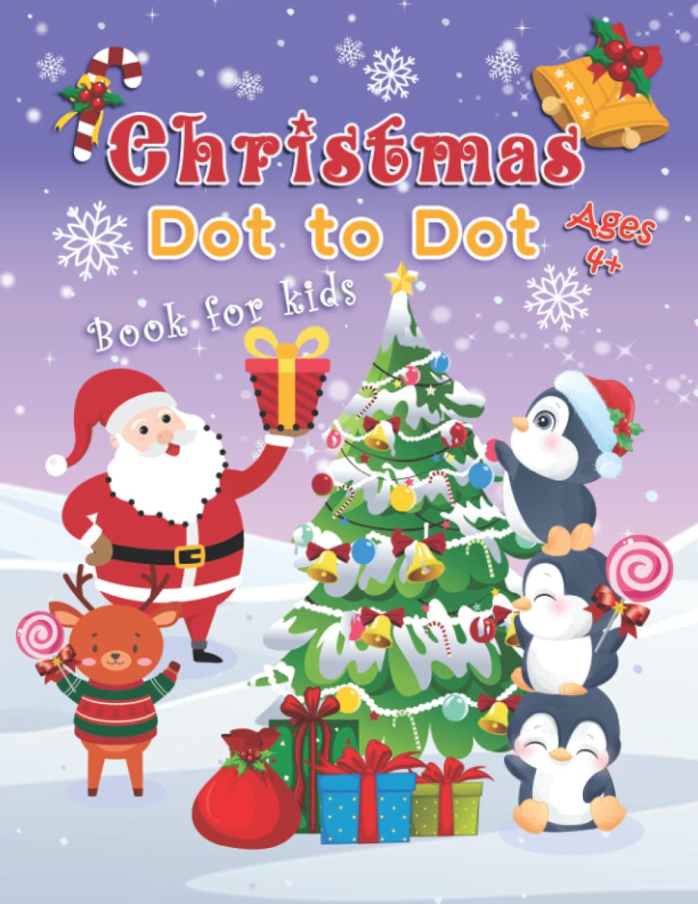 Christmas Dot to Dot book for kids ages 4 and up: Connect the Dots Christmas activity book for kids ages 4+/ Fun Holiday Dot to Dot Puzzles