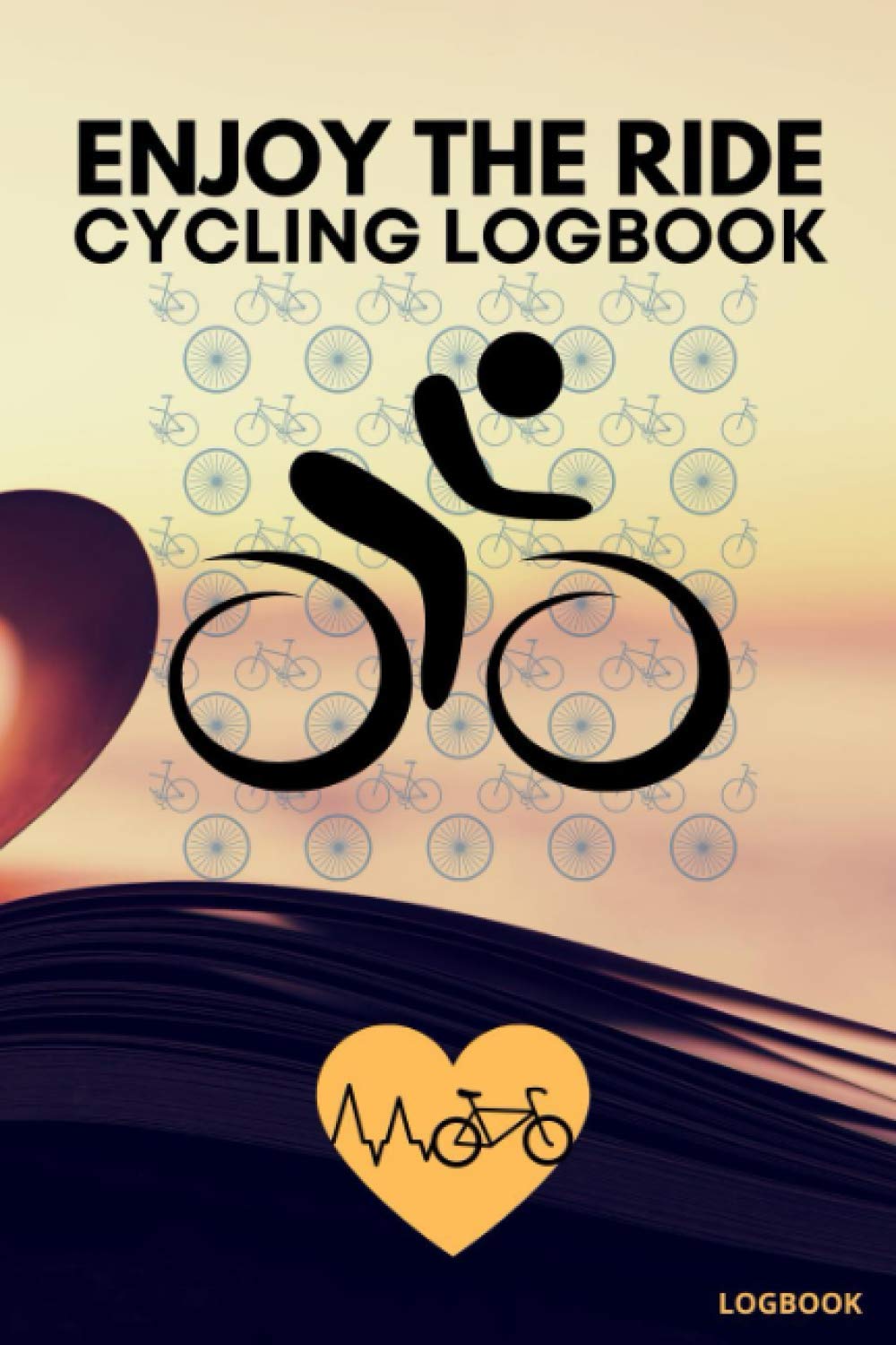 Enjoy the ride cycling logbook: Log Rides Record your Rides and Performances Track Notebook For Cyclists & Cycling. Its amazing gift For Cycling Lovers who ride everyday.