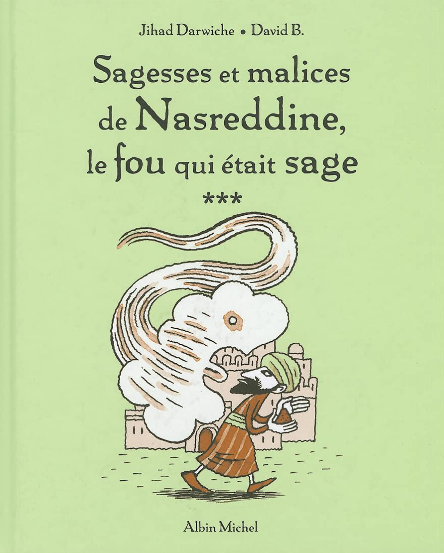 Sagesses et malices de Nasreddine, le fou qui était sage - tome 3