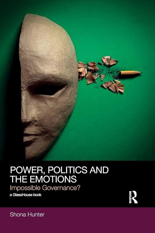 Power, Politics and the Emotions: Impossible Governance? (Social Justice)