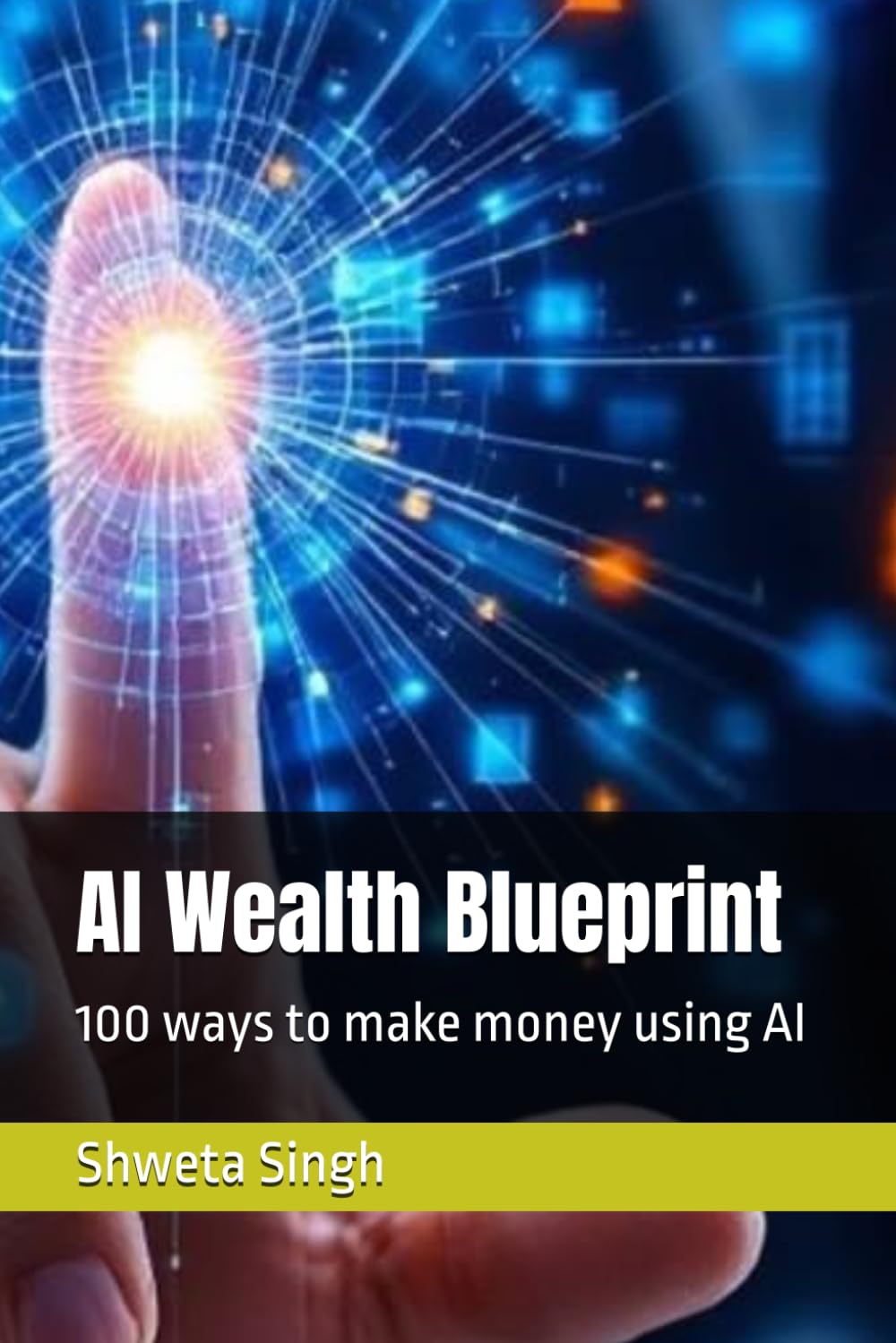 AI Wealth Blueprint: 100 ways to make money using AI