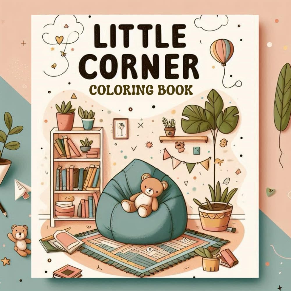 little corner coloring book: Charming Nooks and Cozy Spaces for Relaxation and Creative Expression