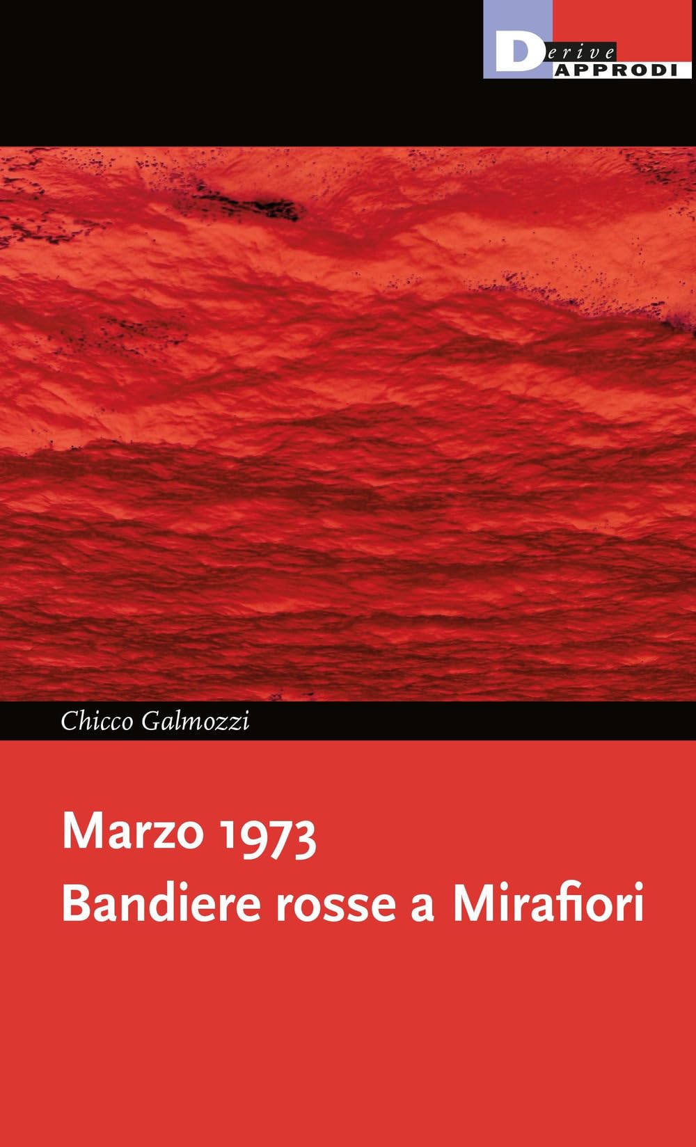 Marzo 1973. Bandiere Rosse A Mirafiori - 4