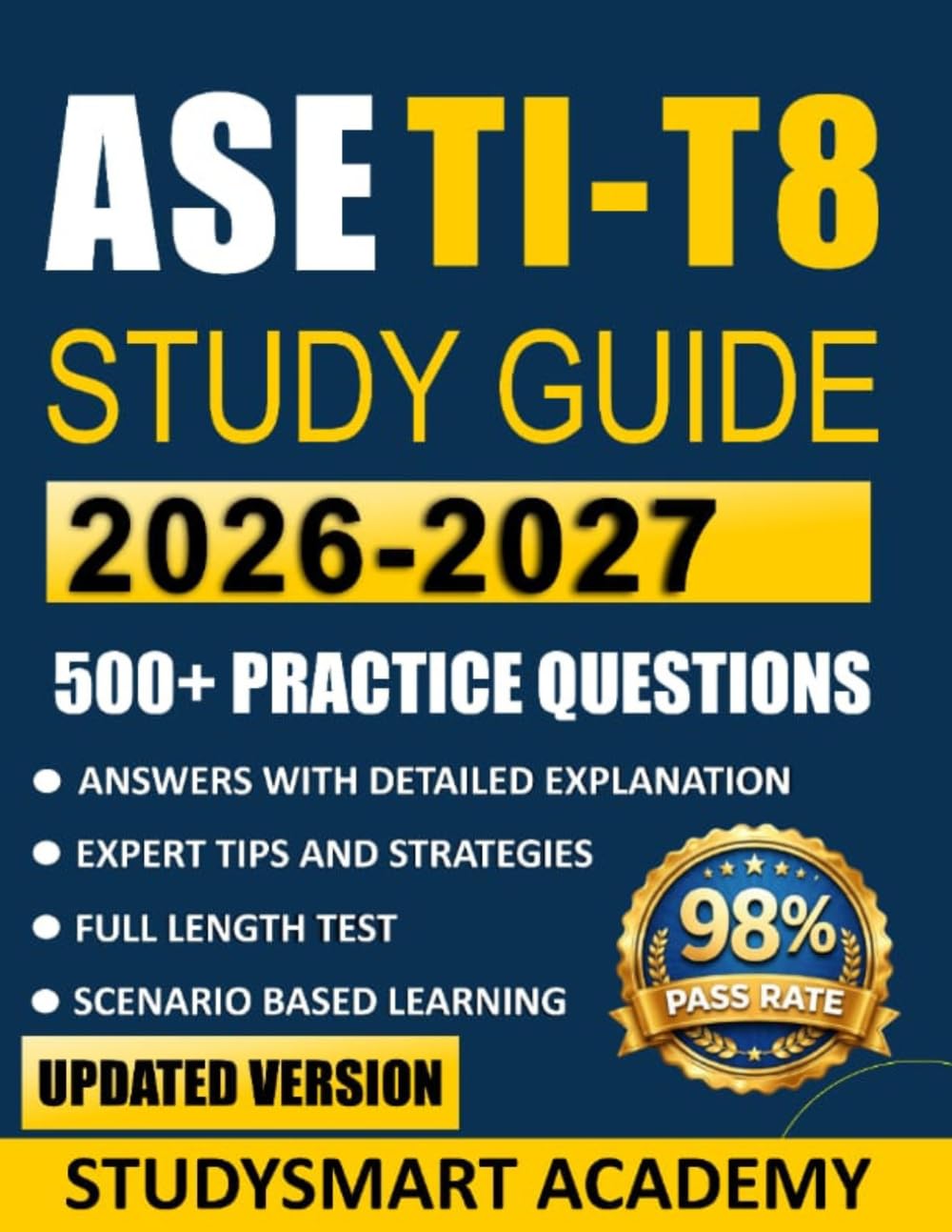 ASE T1-T8 STUDY GUIDE 2026-2027: Pass Your ASE T1–T8 Exams with Confidence Using Practice Tests, Realistic Scenarios, and Proven Strategies Designed to Help You Earn More and Grow Faster