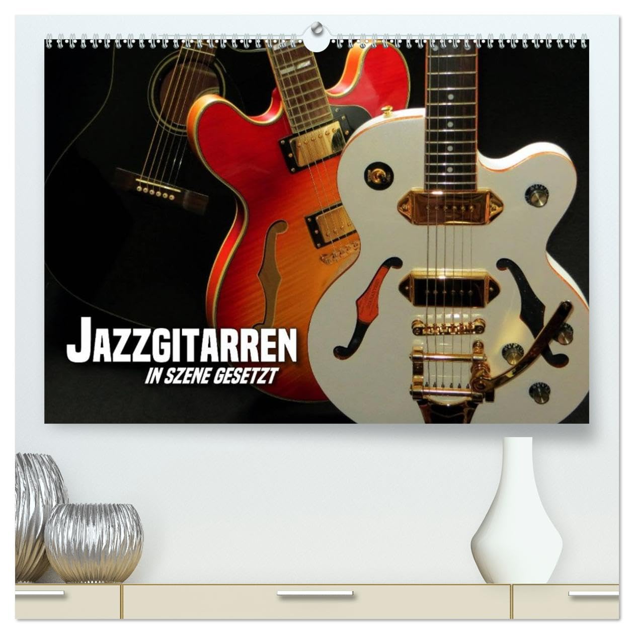 JAZZGITARREN in Szene gesetzt (hochwertiger Premium Wandkalender 2026 DIN A2 quer), Kunstdruck in Hochglanz: Auf jedem Kalenderblatt präsentiert sich ... beliebte Gitarrenschönheit (CALVENDO Kunst)