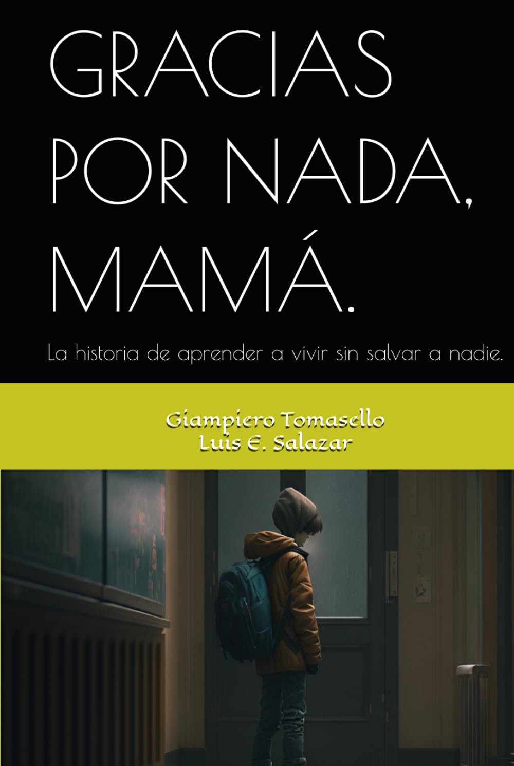 GRACIAS POR NADA, MAMÁ.: La historia de aprender a vivir sin salvar a nadie.