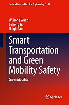 Smart Transportation and Green Mobility Safety: Green Mobility (Lecture Notes in Electrical Engineering, 1181)-Wow! eBook