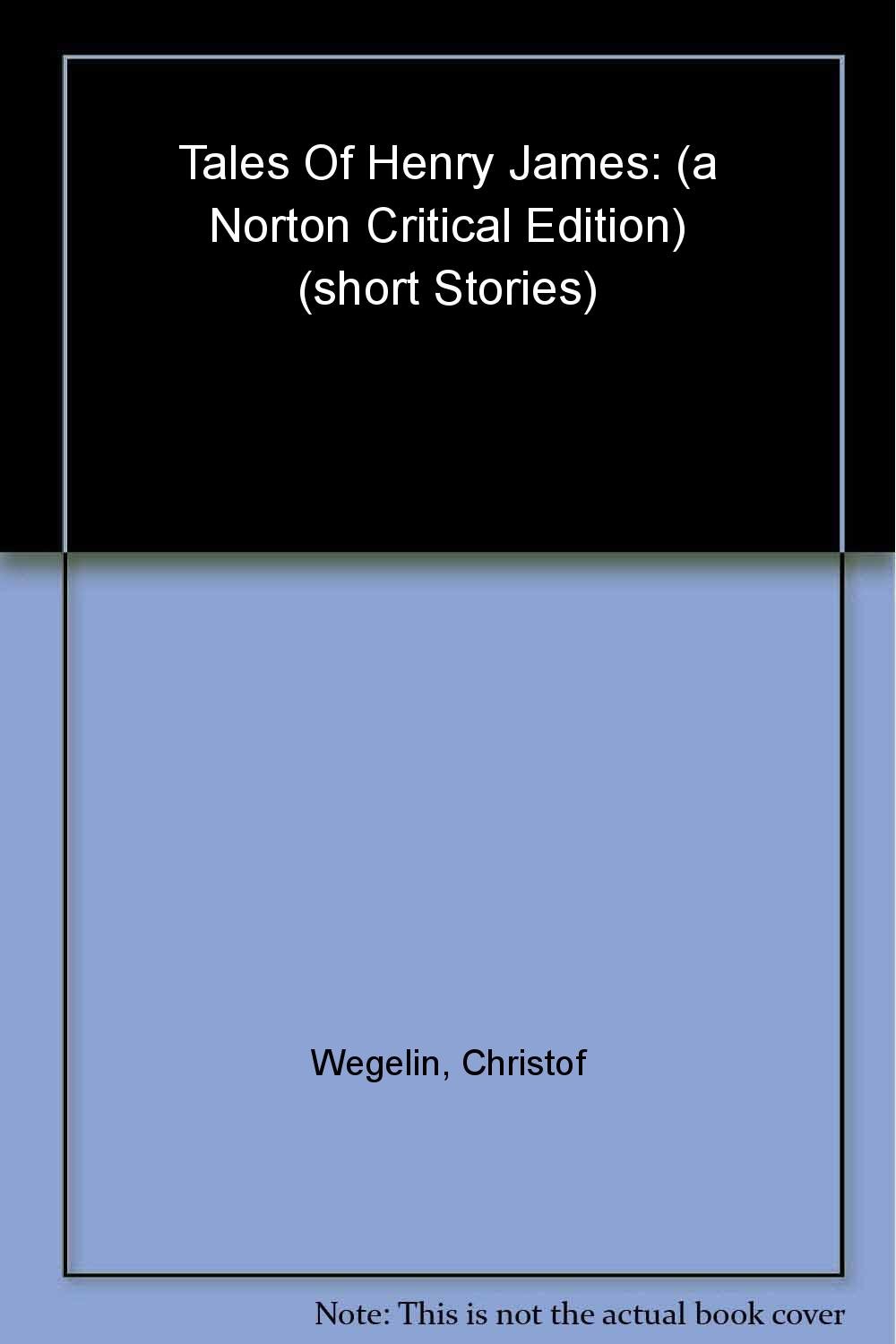 Tales of Henry James: A Norton Critical Edition: 0