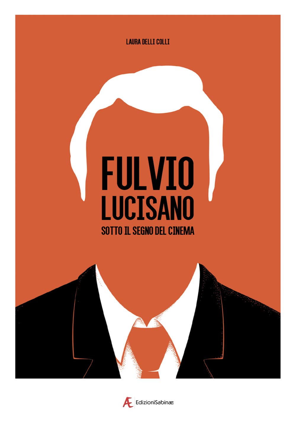 Fulvio Lucisano. Sotto Il Segno Del Cinema - 4