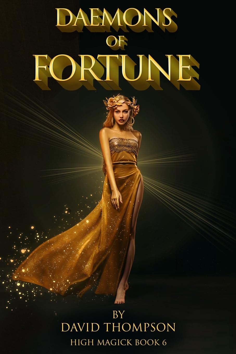 Daemons of Fortune: The Golden Goddess and The Seven Daemons of Fortune: 6 (High Magick Studies)