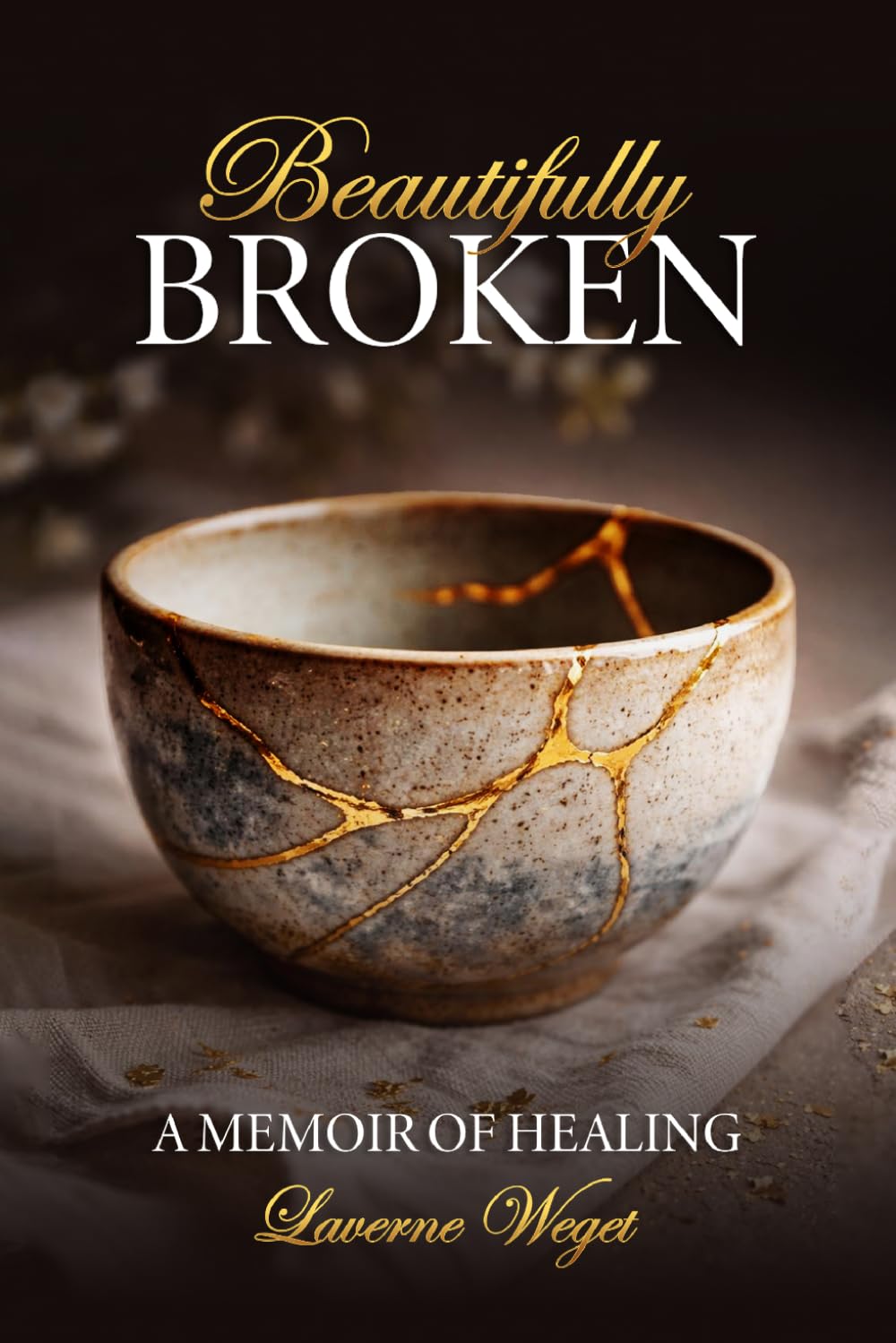 Beautifully BROKEN: A Memoir of Healing