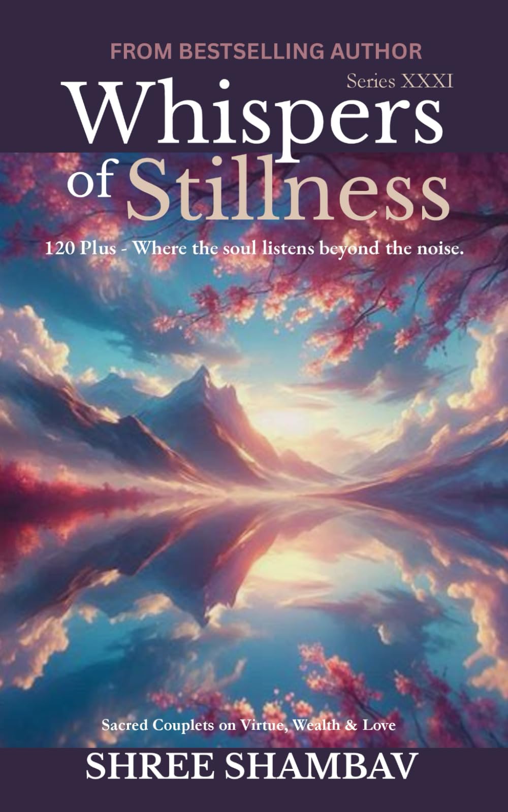 Whispers of Stillness: Where the soul listens beyond the noise Series XXXI