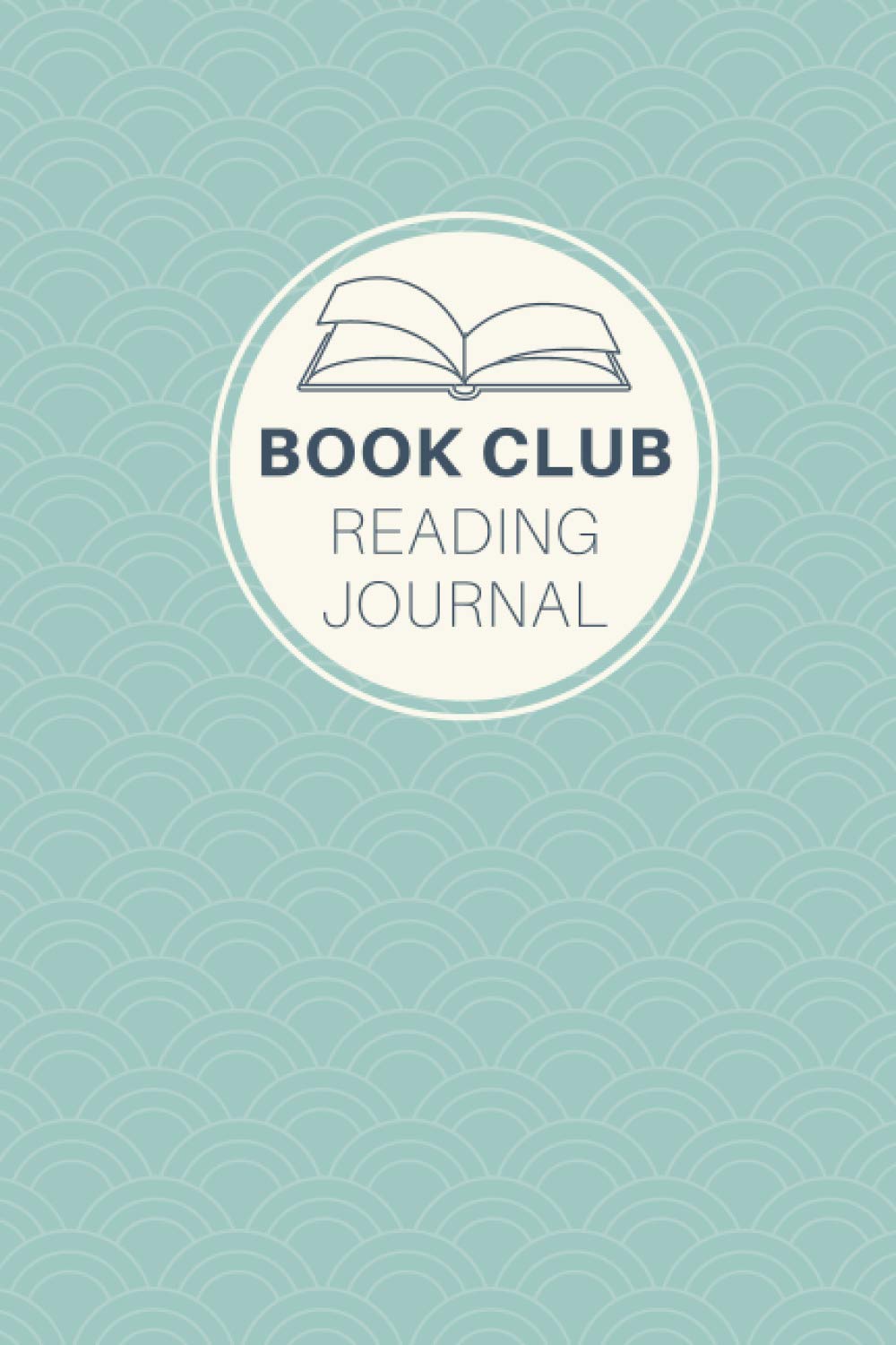 BOOK CLUB JOURNAL: List Book Club Meeting Dates & Book Recommendations | Review your Book Club Reads & Discussions | Ideal Gift for Book Lovers 6"x9" (Book Club - Reading Journals)