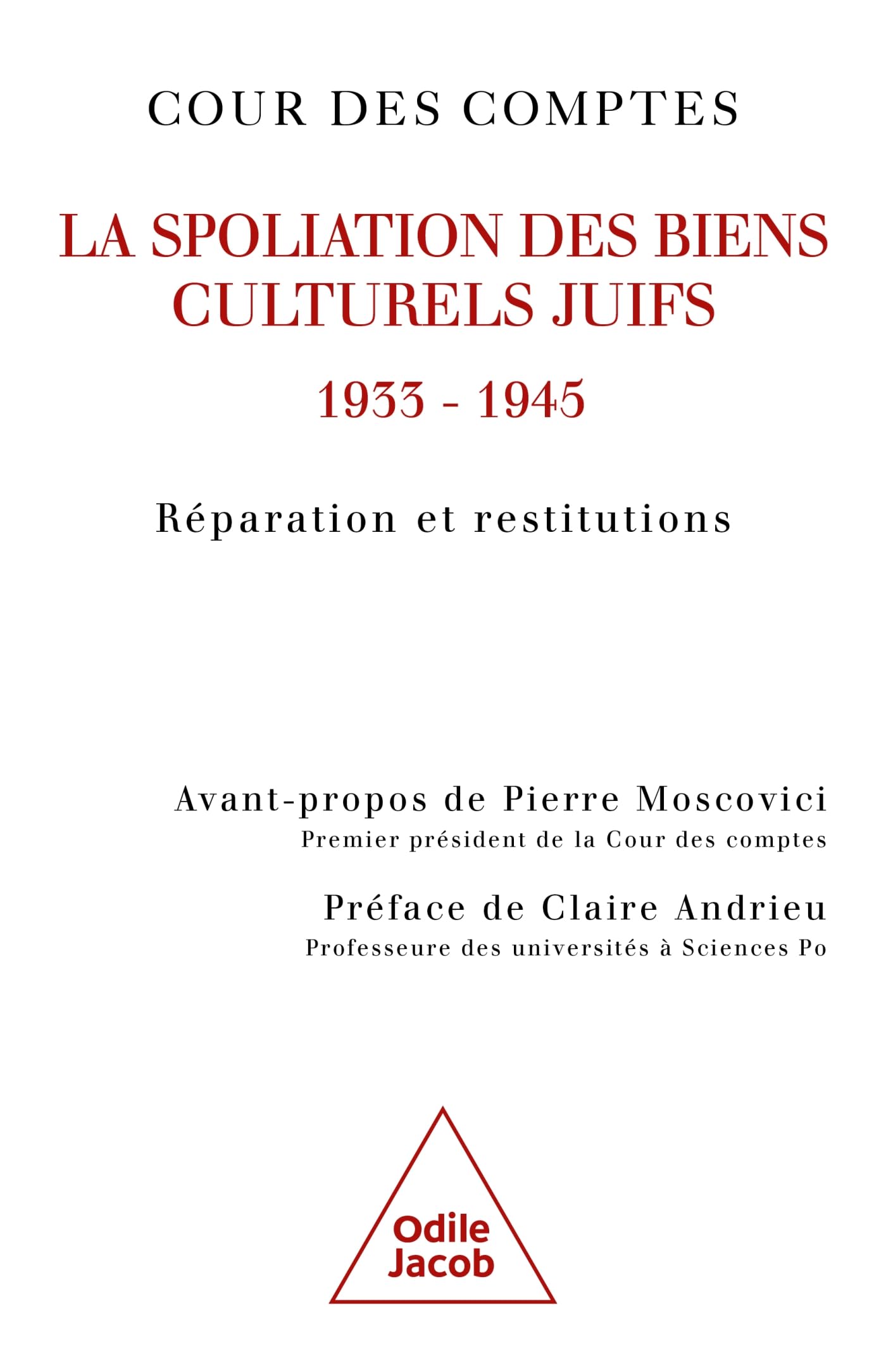 La Spoliation des biens culturels juifs, 1933 - 1945: Réparation et restitutions