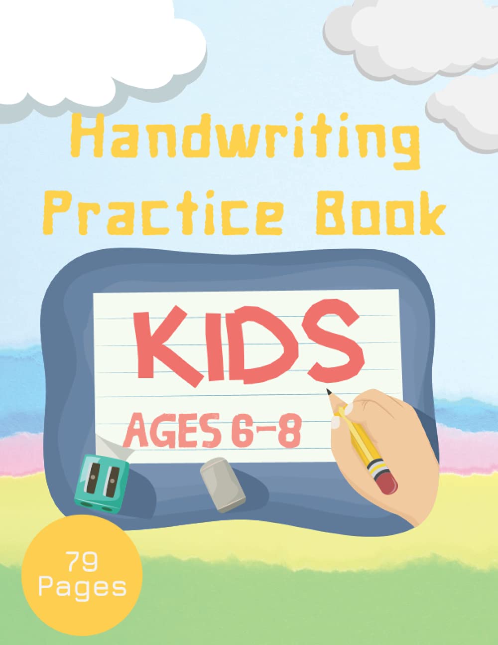 Handwriting Practice Book for Kids Ages 6-8: Printing workbook for Grades 1, 2 & 3, Learn how to write the alphabet, develops confidence, neat writing skills, and improves writing skills.
