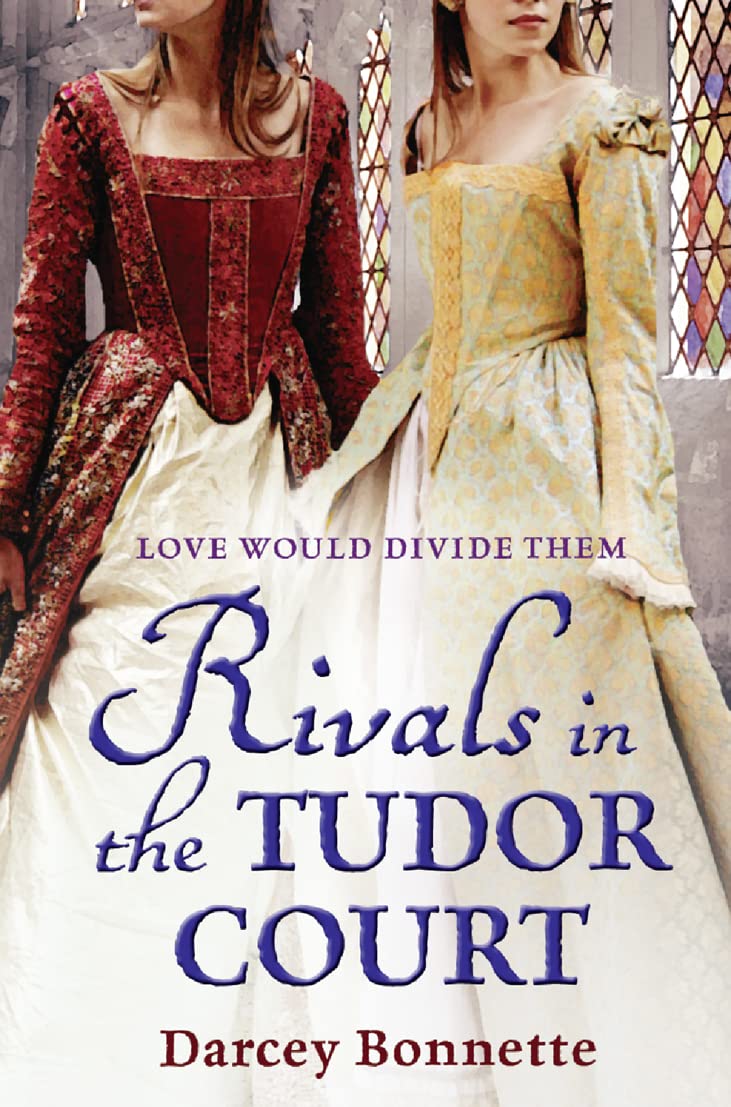 Rivals in the Tudor Court: A Captivating Historical Saga of Power and Love in the Age of Henry VIII