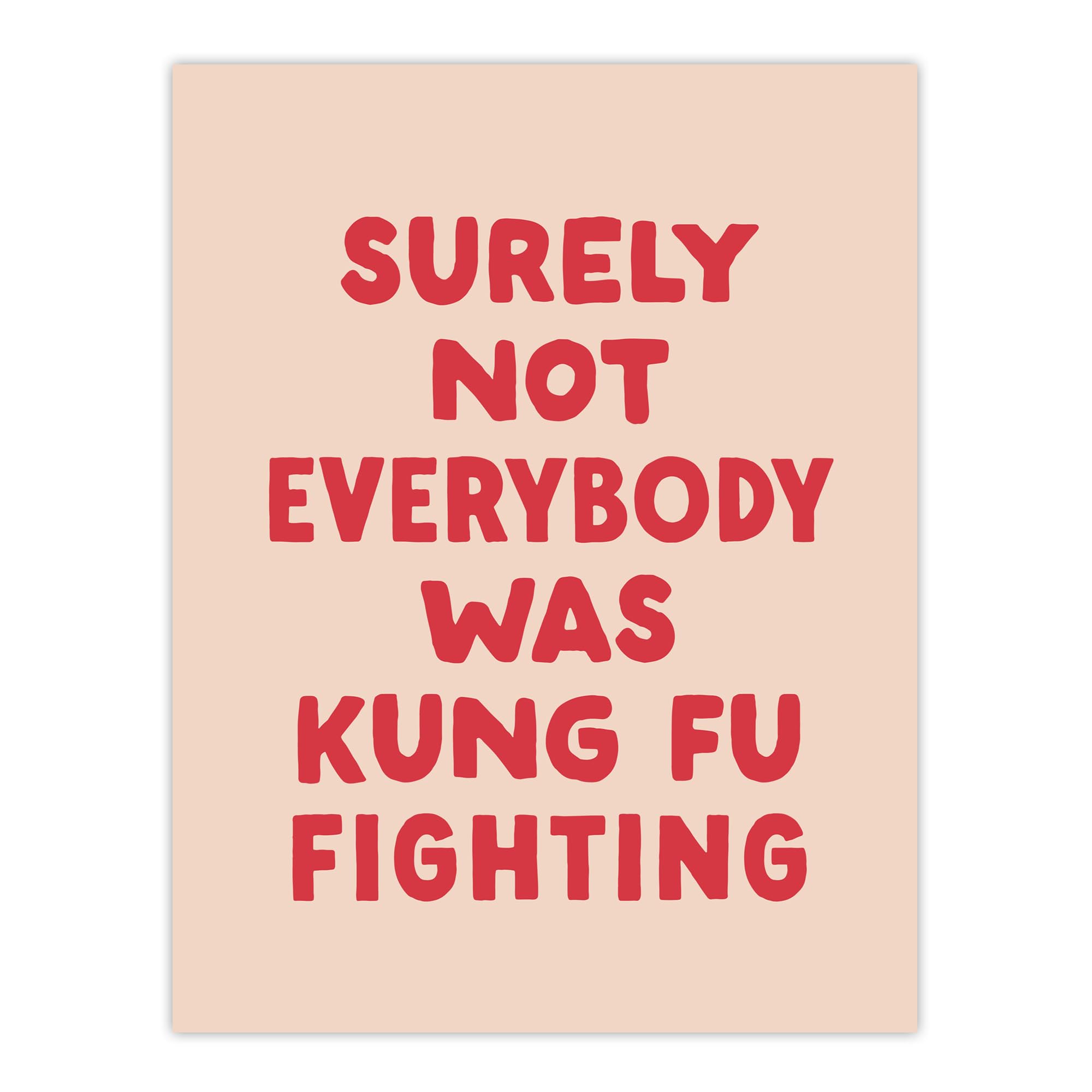 Artery8 Surely Not Everybody Kung Fu Fighting Pink Funny Wall Art Print 12x16