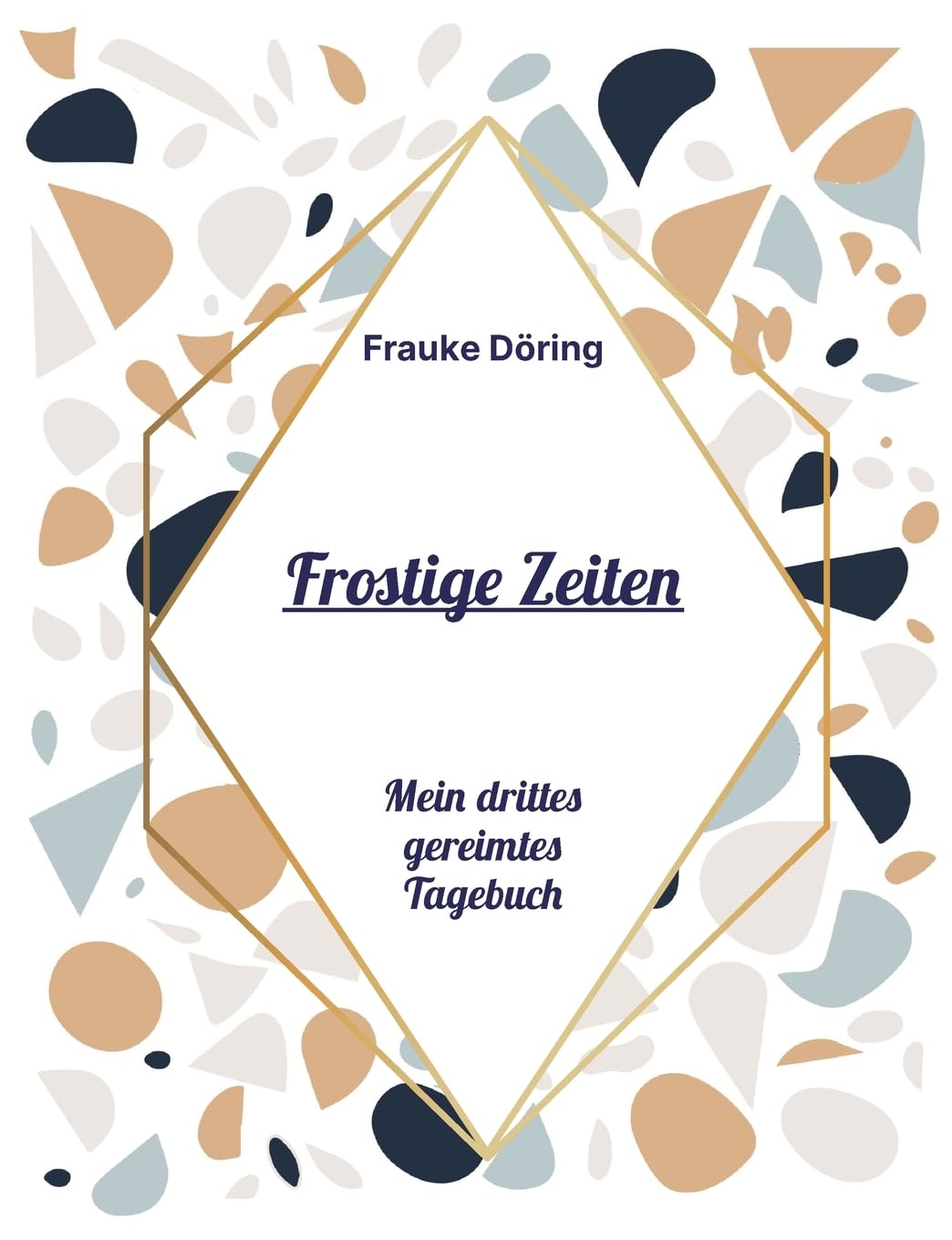 Frostige Zeiten: Mein gereimtes Tagebuch