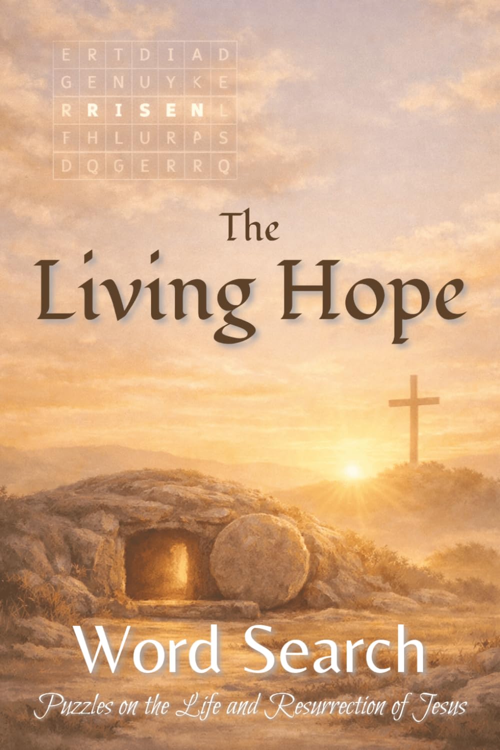 The Living Hope Word Search Puzzle Book: Word Searches with Easy to Read Print about Jesus, the Bible, and Easter to Reduce Stress and Strenghten Your Faith | 6x9 inches | 50+ Puzzles