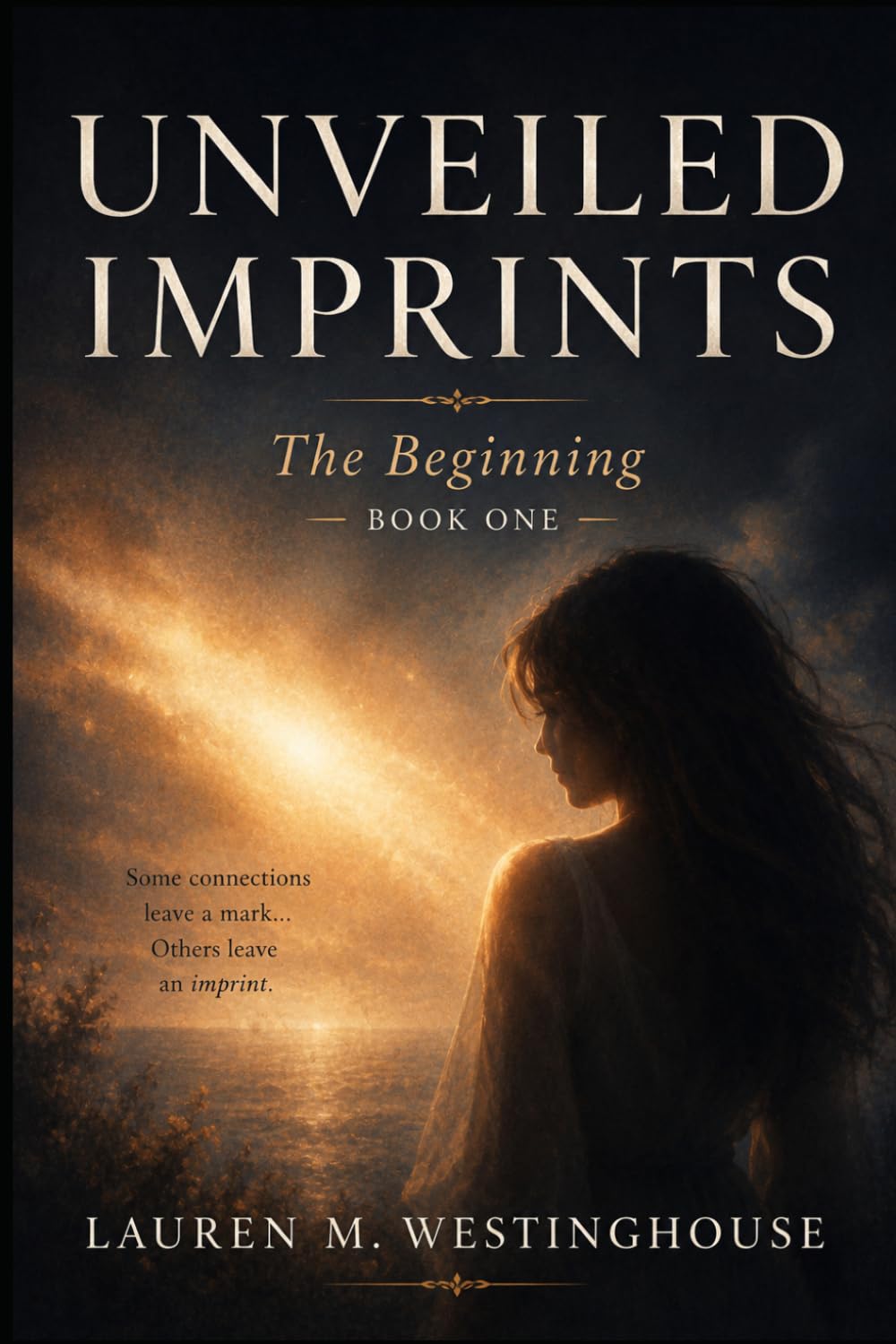 UNVEILED IMPRINTS: The Beginning Connection (Unveiled Imprints Trilogy)