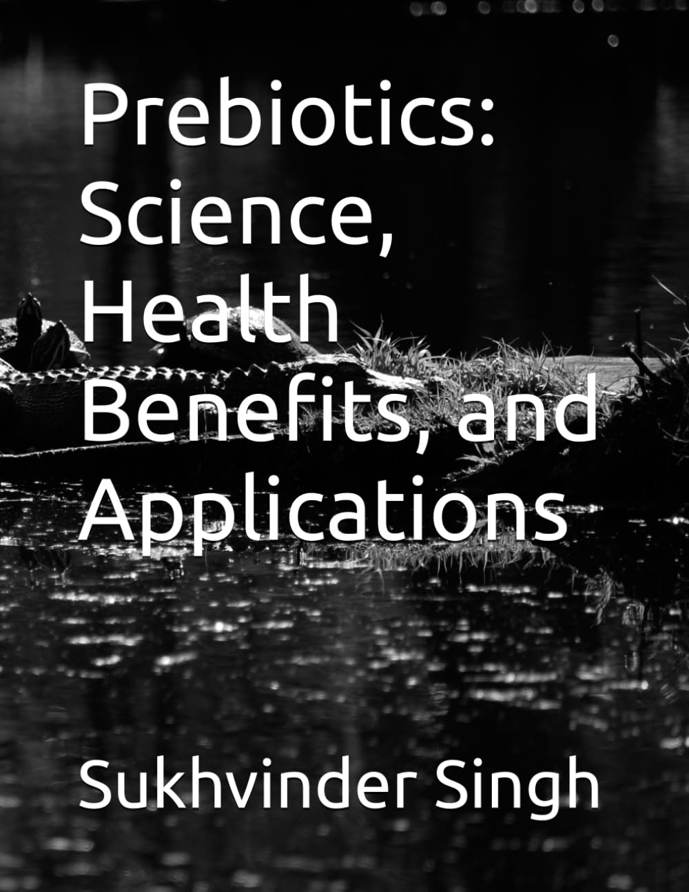 Prebiotics: Science, Health Benefits, and Applications