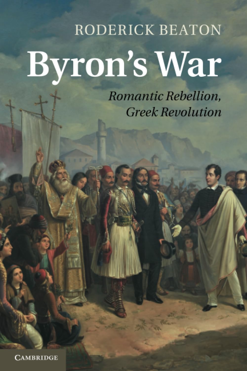 Byron's War: Romantic Rebellion, Greek Revolution