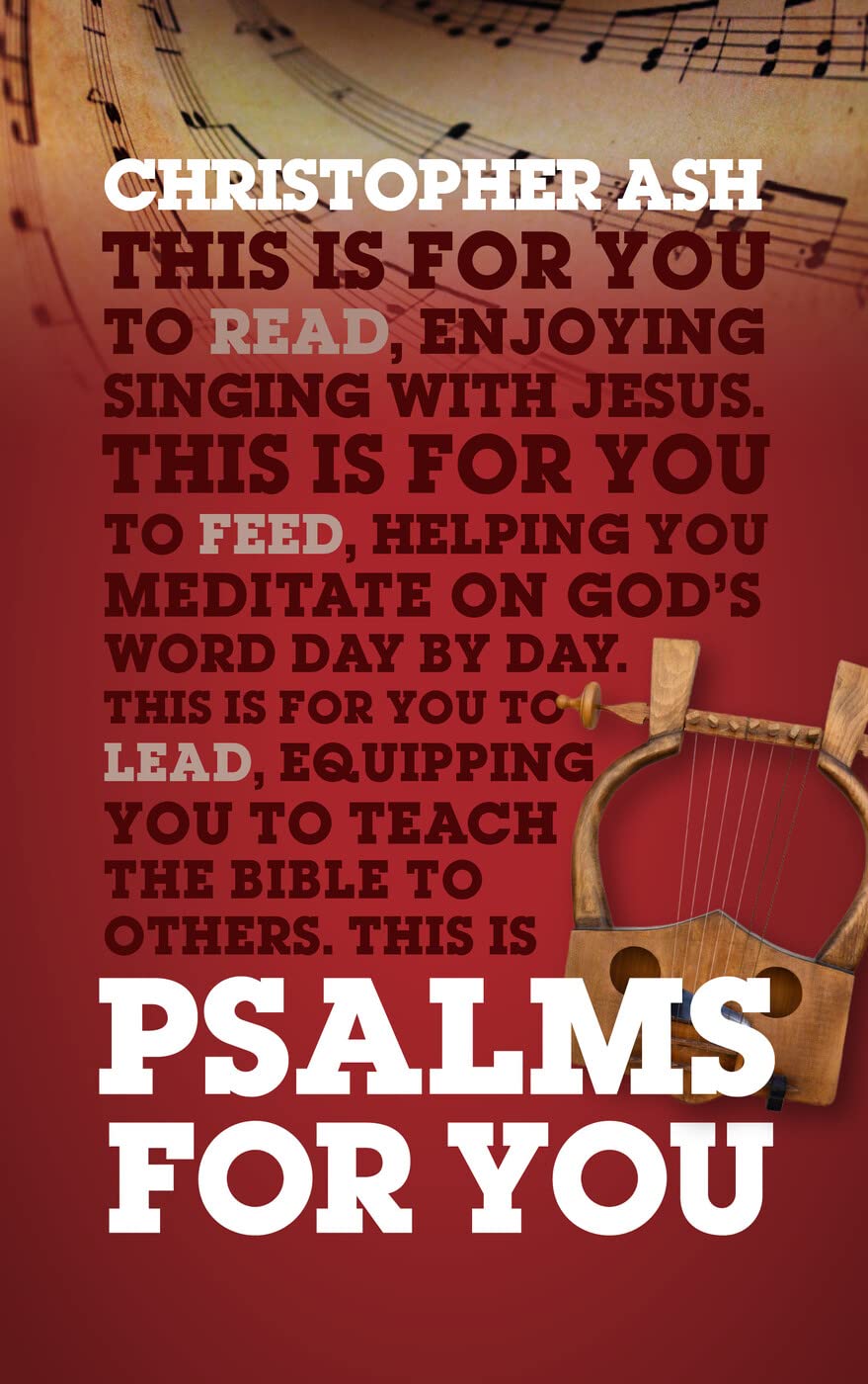 Psalms For You: How to pray, how to feel and how to sing (God's Word For You)