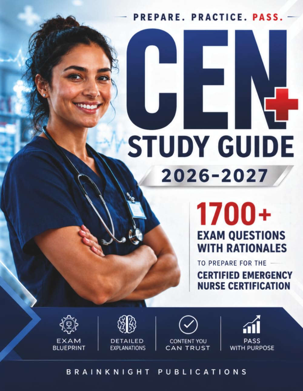 CEN Study Guide 2026-2027: 1700+ Exam Questions with Rationales to Prepare for the Certified Emergency Nurse Certification