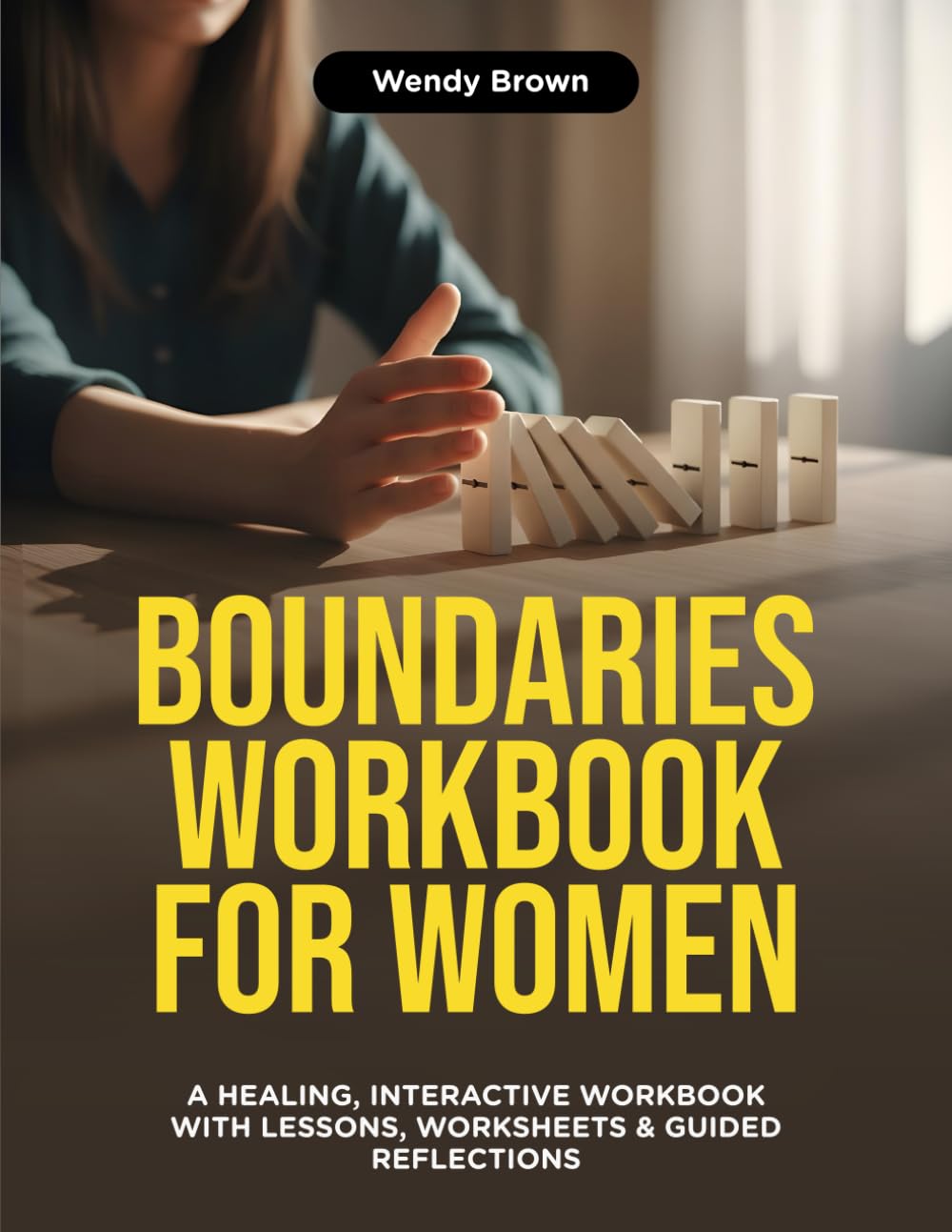 Boundaries Workbook for Women: A Healing, Interactive Workbook with Lessons, Worksheets & Guided Reflections