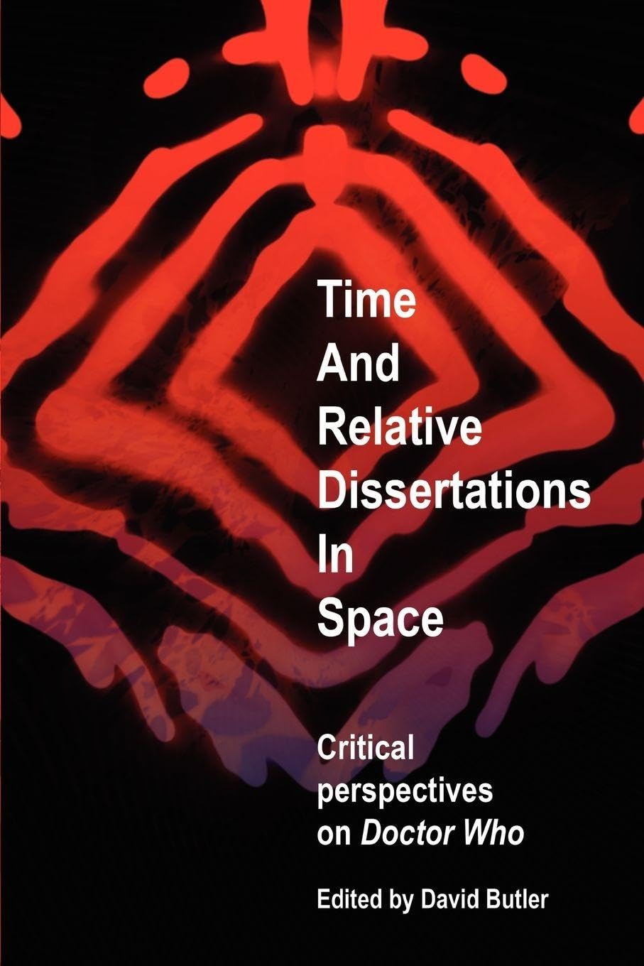 Time and Relative Dissertations in Space: Critical Perspectives on Doctor Who