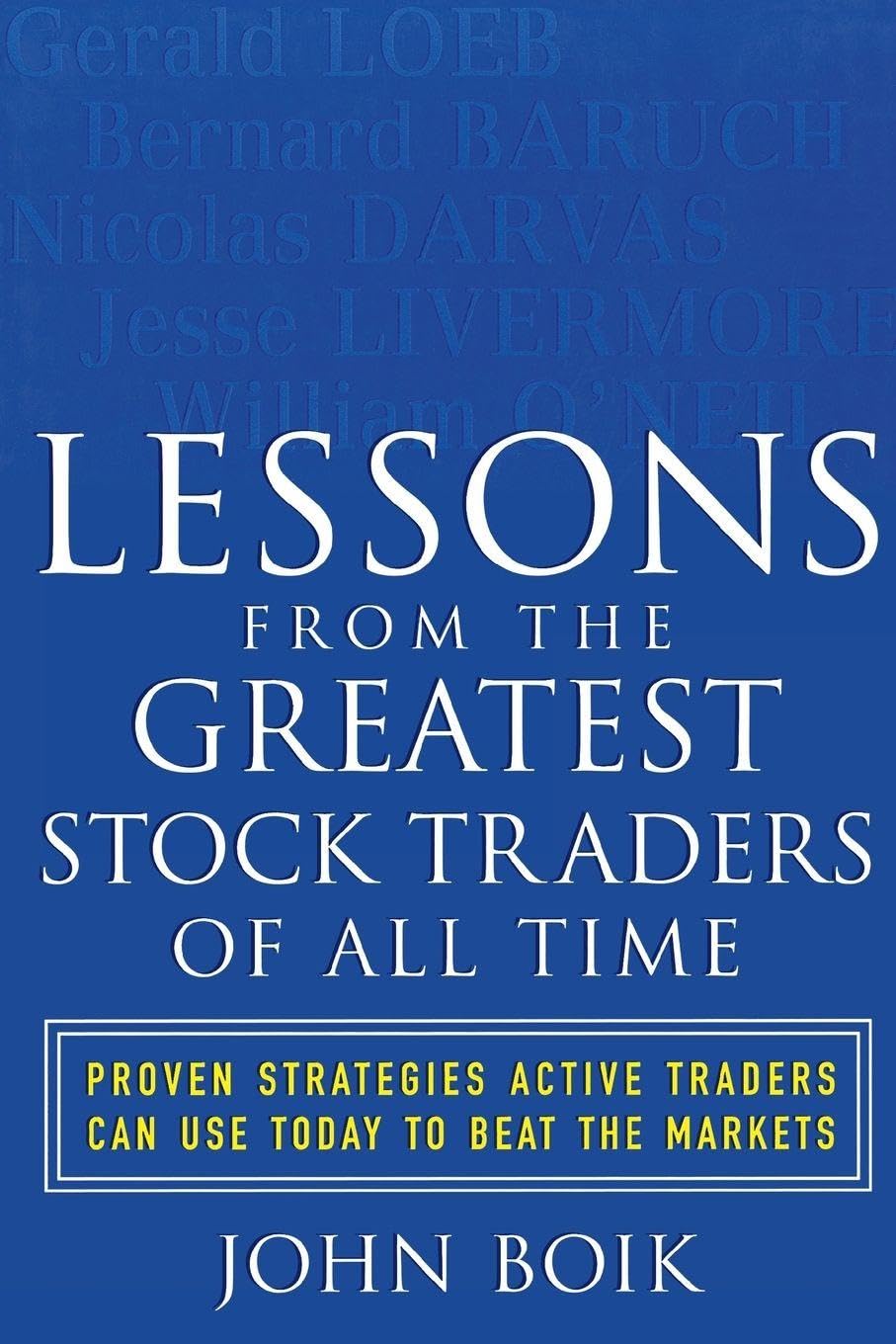 Lessons from the Greatest Stock Traders of All Time: Proven Strategies Active Traders Can Use Today to Beat the Markets (PROFESSIONAL FINANCE & INVESTM)