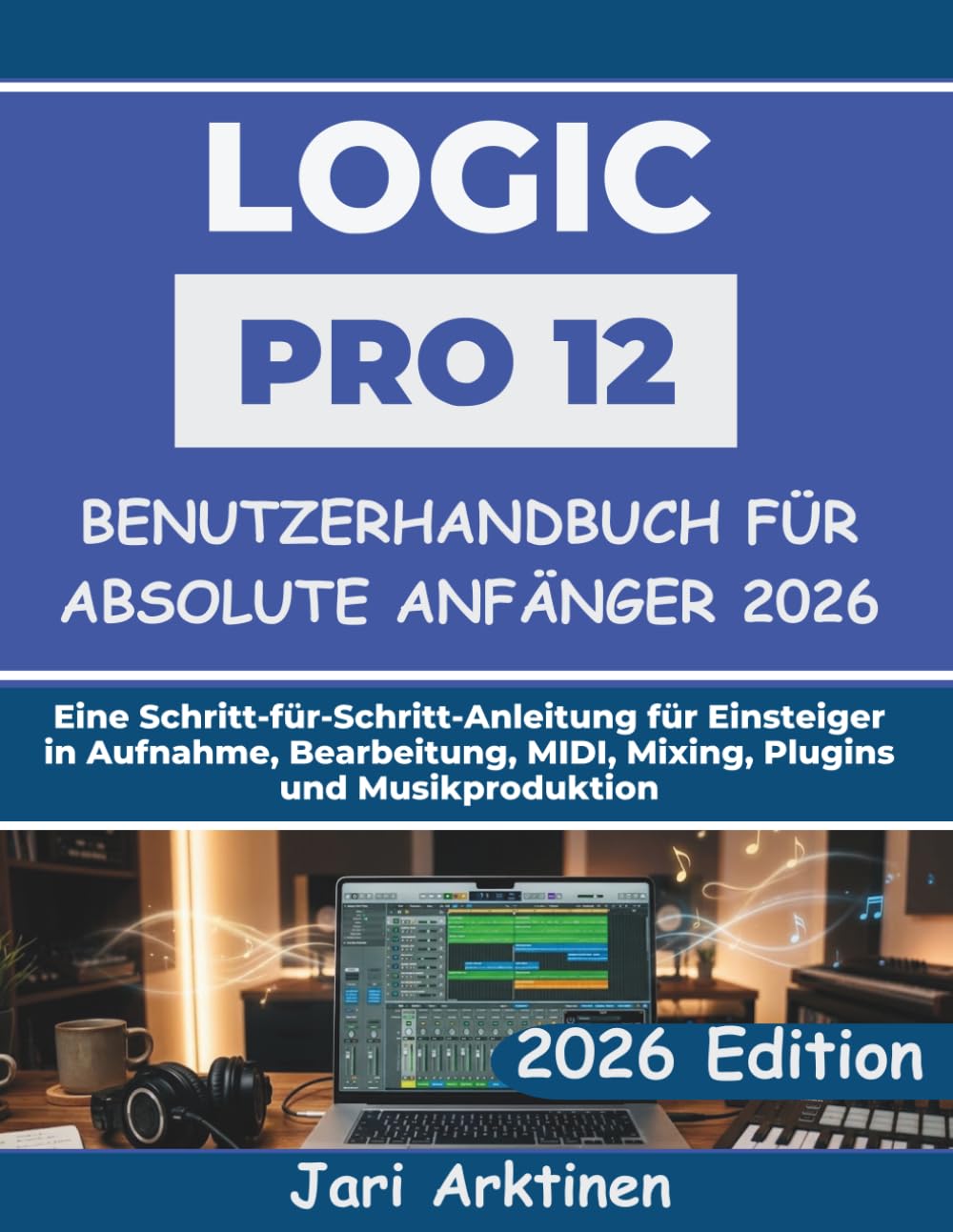Guide Logic Pro 12 pour débutant livre d'apprentissage de production musicale et mixage