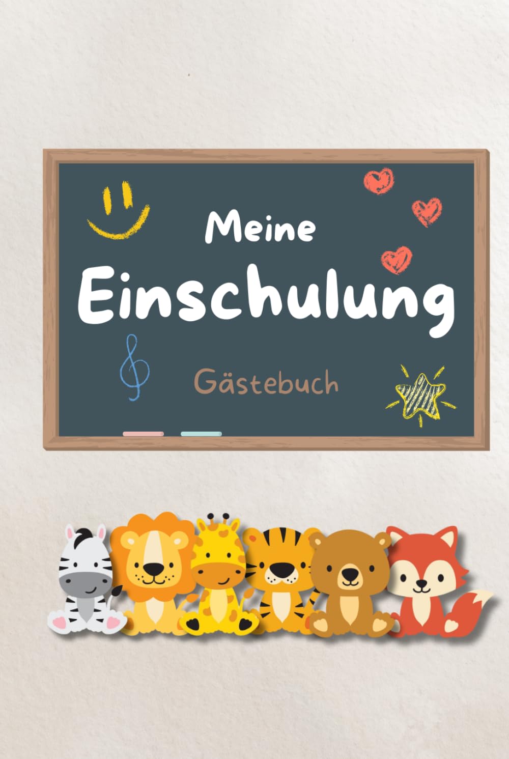 Meine Einschulung - Gästebuch | Gäste- und Erinnerungsalbum zum individuellen Ausfüllen mit Tieren | Einschulungsbuch | Mädchen & Junge | Schulanfang | Geschenk Schulstart Schultüte