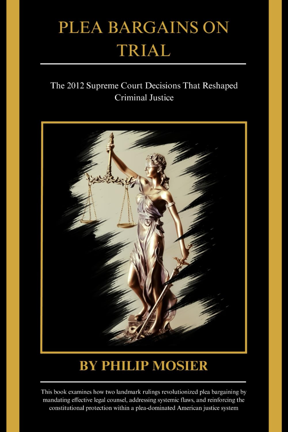 Plea Bargains on Trial: The 2012 Supreme Court Decisions That Reshaped Criminal Justice