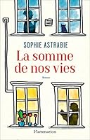 La somme de nos vies 2081512289 Book Cover