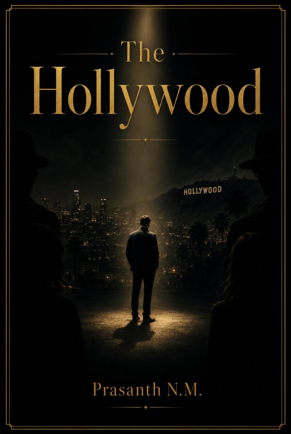 The Hollywood: A Psychological Thriller About Fame, Obsession, and the Hidden Society Controlling America’s Brightest Stars.