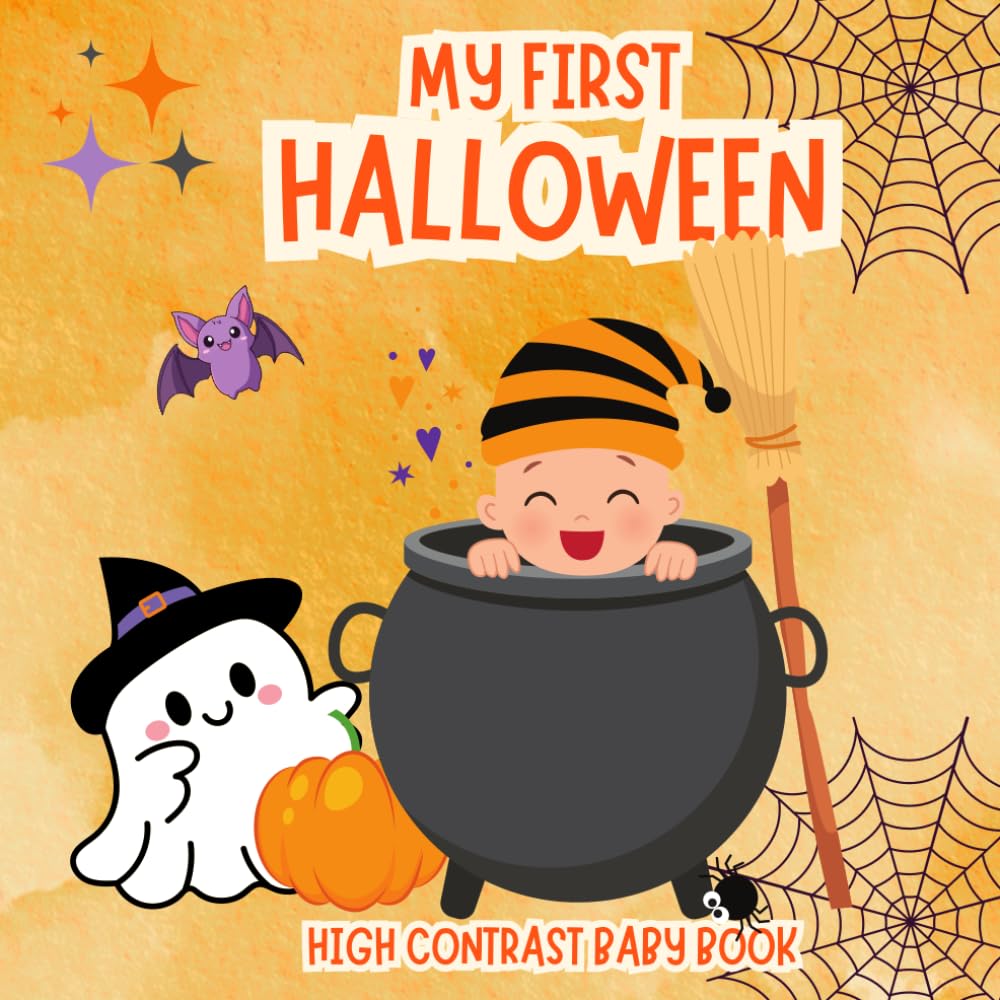 My First Halloween: High Contrast Baby Book for Newborns 0-12 Months/ Black and White Images Halloween Themed