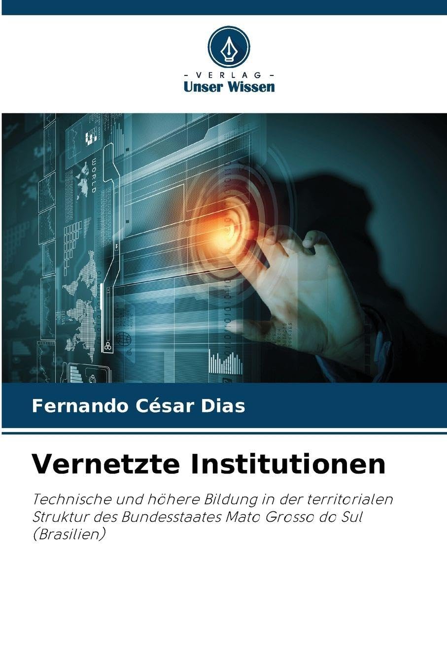 Vernetzte Institutionen: Technische und höhere Bildung in der territorialen Struktur des Bundesstaates Mato Grosso do Sul (Brasilien)
