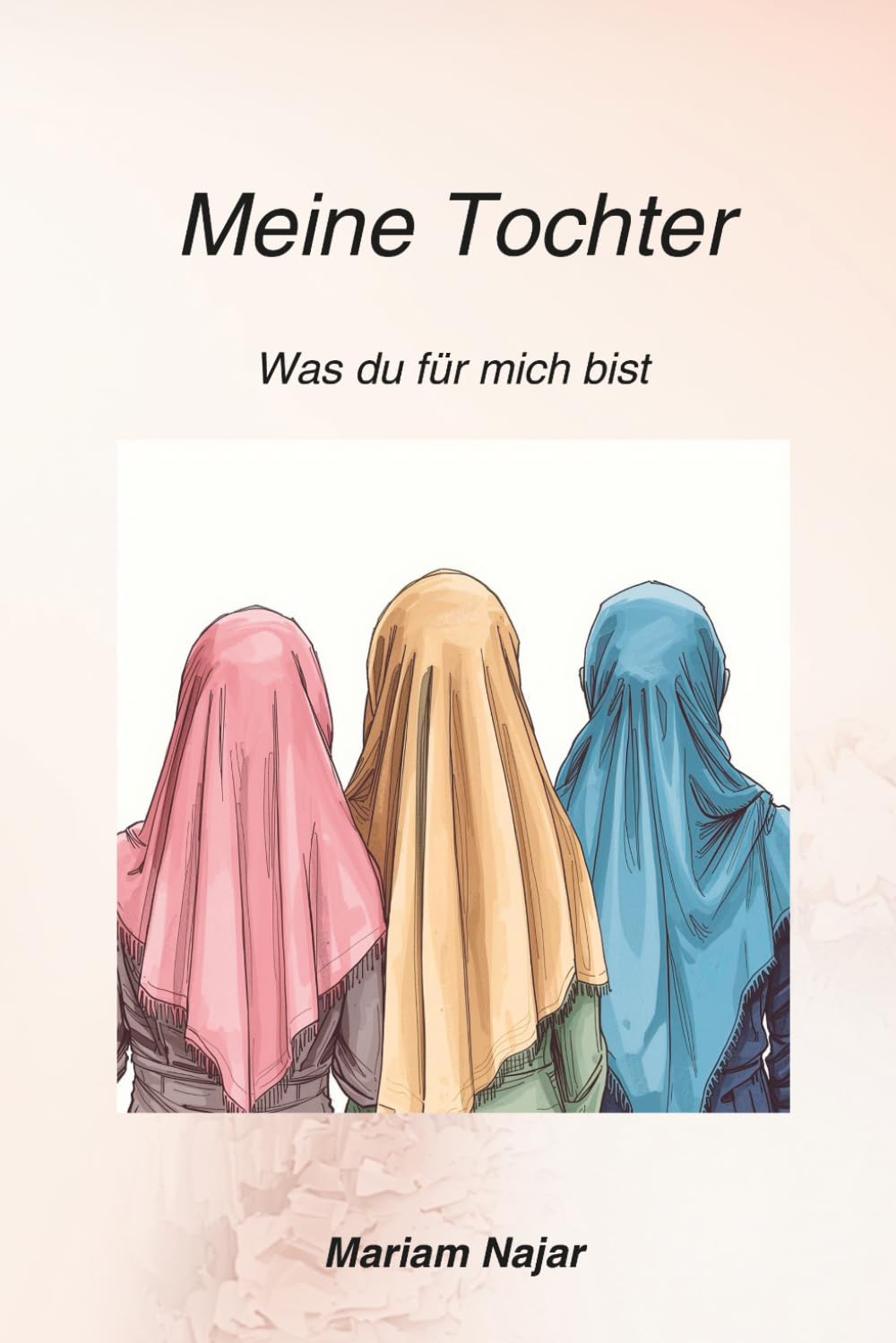 Meine Tochter: Was du für mich bist