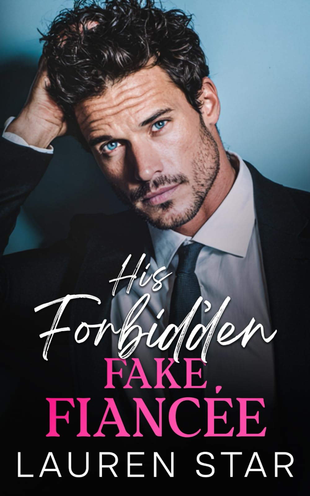 His Forbidden Fake Fiancee: An enemies to lovers forced proximity romance