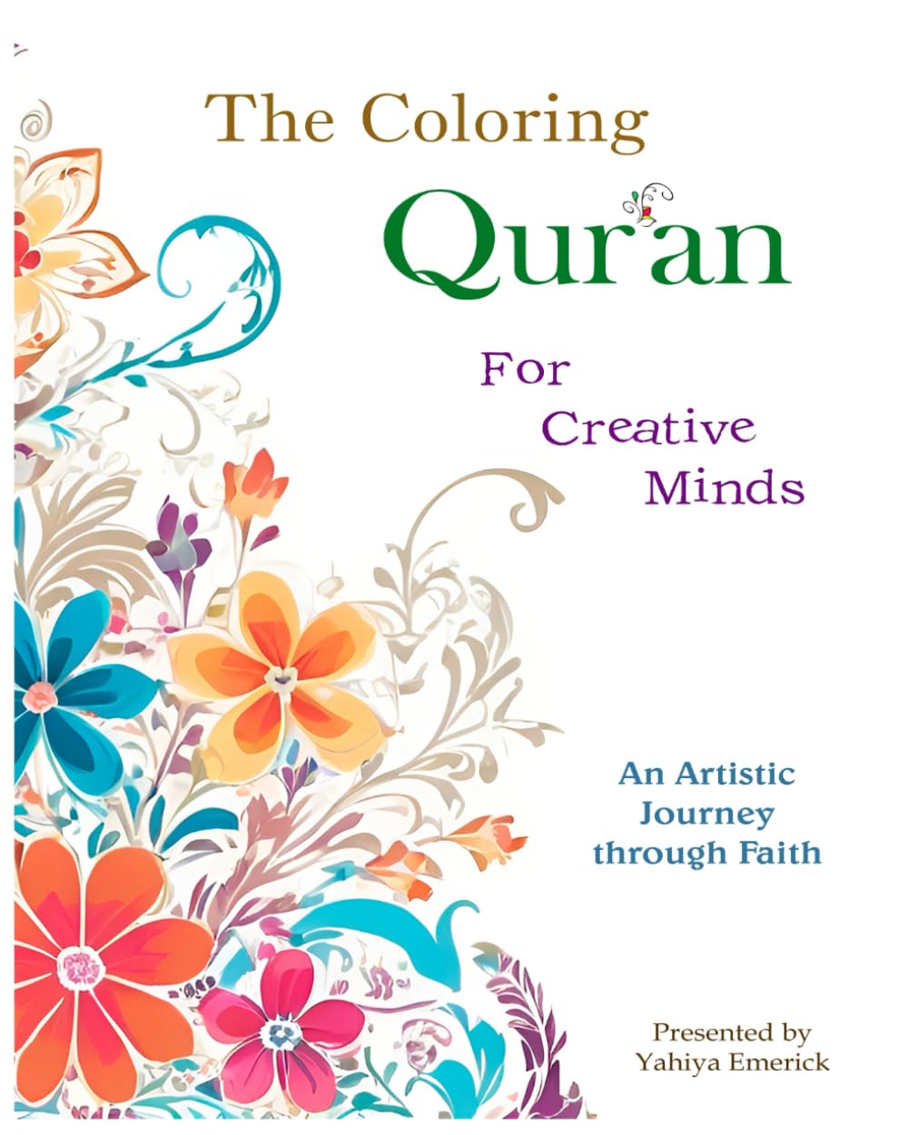 The Coloring Qur'an for Creative Minds: An Artistic Journey through Faith